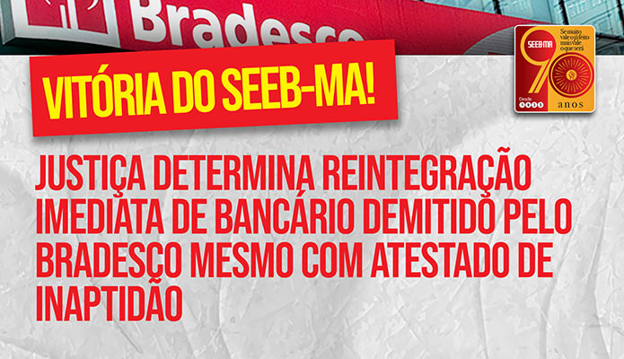 Justia determina reintegrao de bancrio demitido pelo Bradesco
